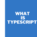 What is Typescript?